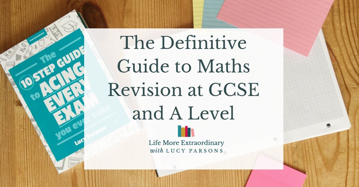 How To Revise For Maths At Gcse And A Level